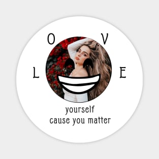 Addison Rae- LOVE yourself cause you matter Magnet